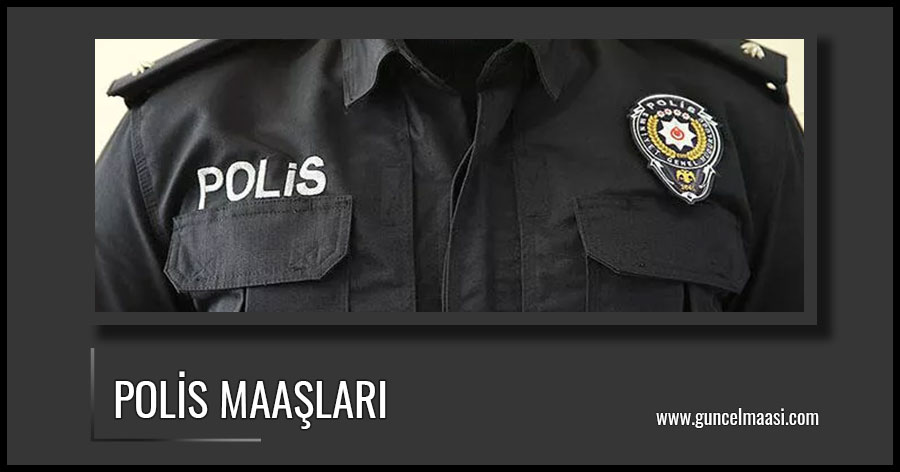 polis maaşları